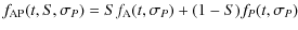 $\displaystyle f_{{{\rm AP}}}(t,S,\sigma_{{{P}}}) =
S f_{{\rm A}}(t,\sigma_{{{P}}}) + (1-S) f_{{P}}(t,\sigma_{{{P}}})$