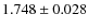 $1.748\pm0.028$