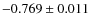 $-0.769\pm0.011$