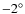 $-2^{\circ}$