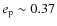 $e_{\rm p} \sim 0.37$