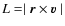 $L=\mid
\vec{r} \times \vec{v}\mid $