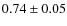 $0.74\pm0.05$