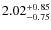 $2.02_{-0.75}^{\rm +0.85}$