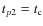 $t_{p2}=t_{\rm c}$