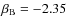 $\beta _{\rm B}=-2.35$
