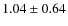 $1.04\pm0.64$