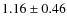 $1.16\pm0.46$
