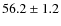 $56.2\pm1.2$