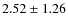 $2.52\pm1.26$