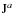 $\rm {J^{\it a}}$