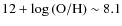 $12 + \log{\rm (O/H)} \sim 8.1$