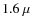 $1.6~\mu$