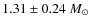 $1.31 \pm 0.24 ~M_{\odot}$