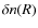 $\delta n(R)$