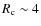 $R_{\rm c}\sim 4$