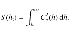 \begin{displaymath}S(h_{\rm t}) = \int_{h_{\rm t}}^\infty C_n^2(h)\: {\rm d}h.
\end{displaymath}
