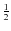 $\frac{1}{2}$