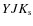 $YJK_{\rm s}$