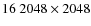 $16~2048\times 2048$