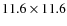 $11.6\times 11.6$
