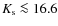 $K_{\rm s}\la16.6$