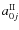 $a^{\rm II}_{0j}$