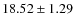 $18.52 \pm 1.29$