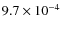 $9.7 \times 10^{-4}$