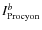 $I_{\rm Procyon}^{b}$
