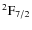 ${\rm ^2F_{7/2}}$
