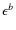 ${\epsilon^b}$