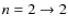 $n=2 \to 2$