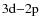 $3{\rm d}{-}2{\rm p}$