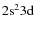 ${\rm 2s^2 3d}$