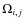 $\Omega_{i,j}$