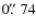 $0\hbox{$.\!\!^{\prime\prime}$ }74$