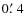 $0\hbox{$.\mkern-4mu^\prime$ }4$