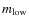 $m_{\rm low}$