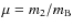$\mu = m_2 / m_{\rm B}$