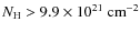 $N_{{\rm H}} > 9.9 \times 10^{21}~{\rm cm}^{-2}$
