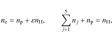 \begin{displaymath}
n_{\rm e} = n_{\rm p} + \varepsilon n_{{\rm H}}, \qquad \sum_{j=1}^5 n_j + n_{\rm p} = n_{{\rm H}} ,
\end{displaymath}