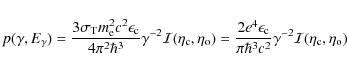 \begin{displaymath}%
p(\gamma,E_{{\rm\gamma}})=
\frac{3\sigma_{{\rm T}}m_{{\rm ...
...hbar^3c^2}
\gamma^{-2}{\cal I}(\eta_{{\rm c}},\eta_{{\rm o}})
\end{displaymath}