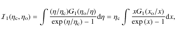 \begin{displaymath}%
{\cal I}_1(\eta_{{\rm c}},\eta_{{\rm o}})=
\int \frac{(\et...
...int \frac{xG_1(x_{{\rm o}}/x)}{\exp\left(x\right)-1}{\rm d}x,
\end{displaymath}