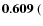 ${\bf0.609}~($