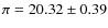 $\pi=20.32\pm0.39$