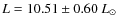 $L=10.51\pm0.60~L_{\odot}$
