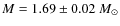 $M=1.69\pm0.02~M_{\odot}$