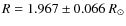 $R=1.967\pm0.066~R_{\odot}$