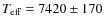 $T_{\rm eff}= 7420\pm170$